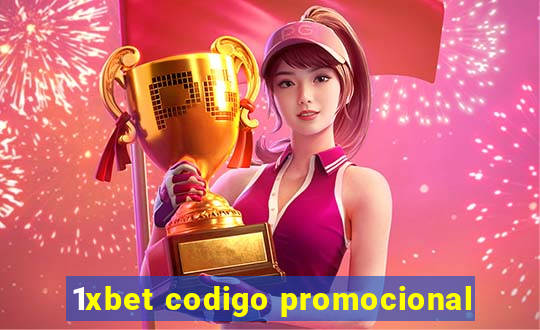 1xbet codigo promocional